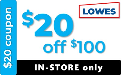 Lowes Coupon - $20 off $100 IN-STORE ONLY